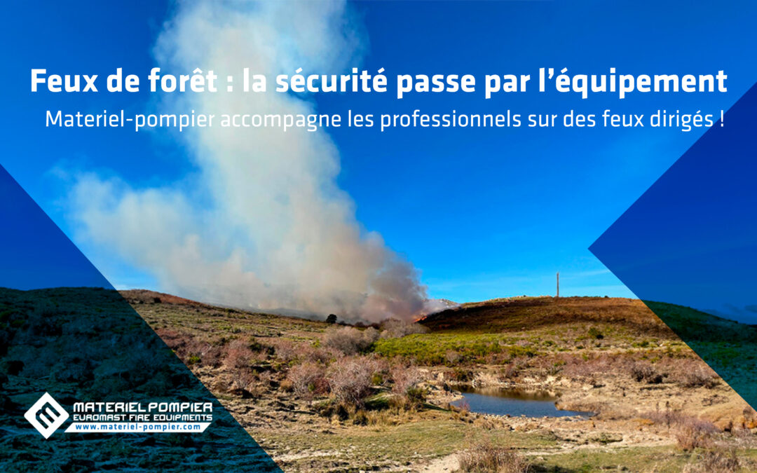 Les brûlages dirigés : indispensable pour la prévention des incendies.